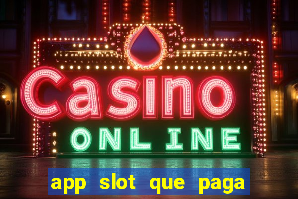 app slot que paga de verdade