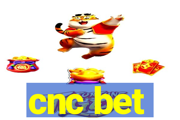 cnc bet