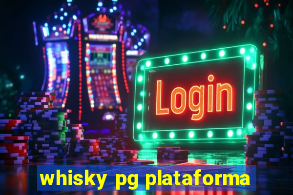 whisky pg plataforma