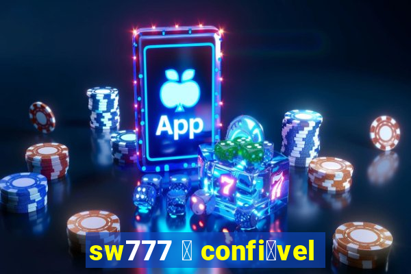 sw777 茅 confi谩vel