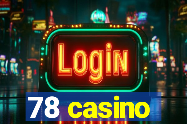 78 casino