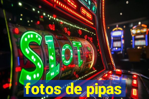 fotos de pipas