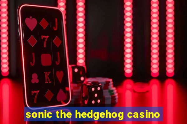 sonic the hedgehog casino