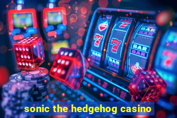 sonic the hedgehog casino