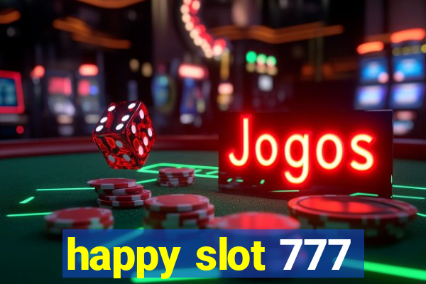 happy slot 777