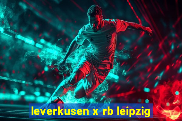 leverkusen x rb leipzig