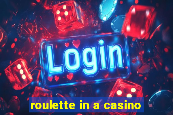 roulette in a casino