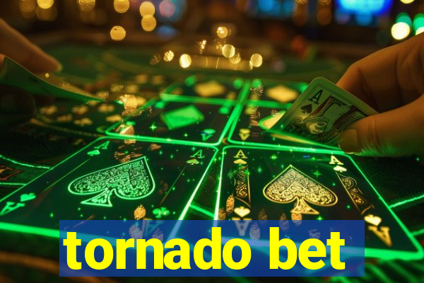 tornado bet