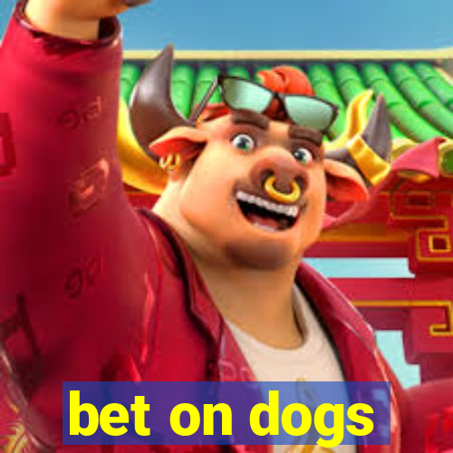 bet on dogs