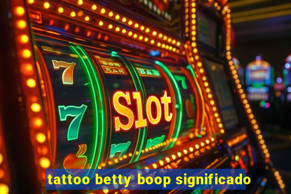 tattoo betty boop significado