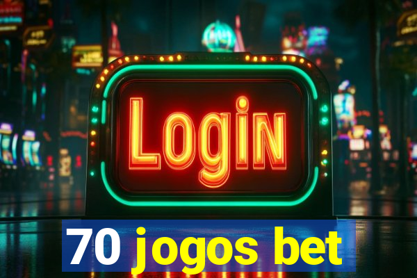 70 jogos bet