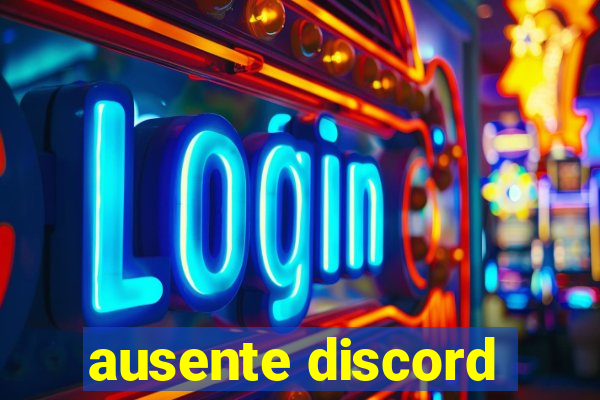 ausente discord