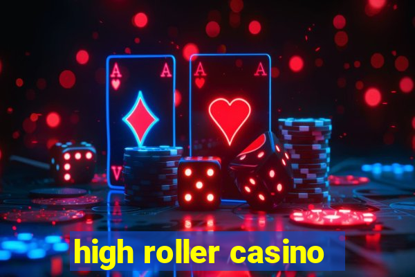 high roller casino