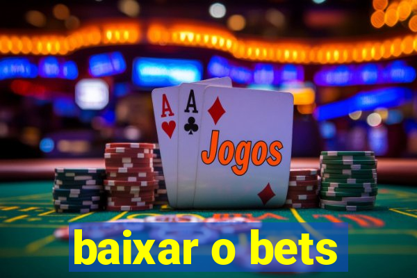 baixar o bets