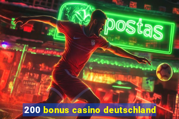 200 bonus casino deutschland