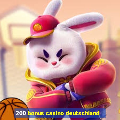 200 bonus casino deutschland