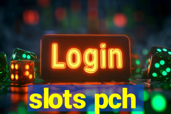 slots pch