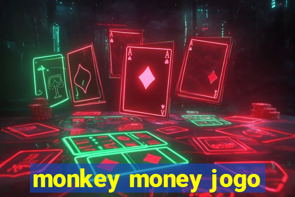 monkey money jogo