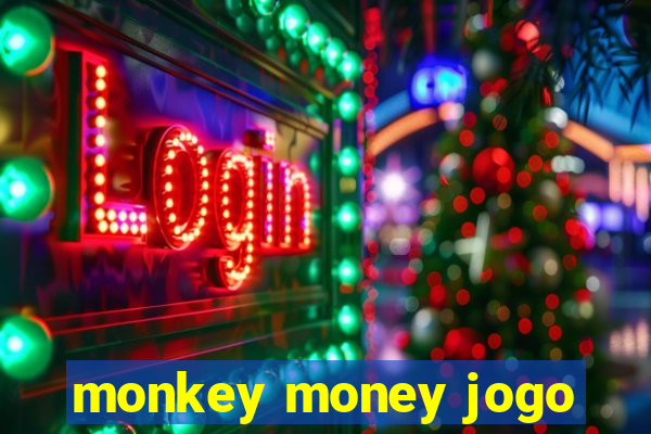 monkey money jogo