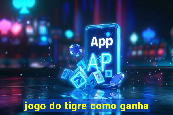 jogo do tigre como ganha