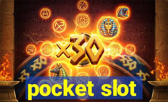 pocket slot