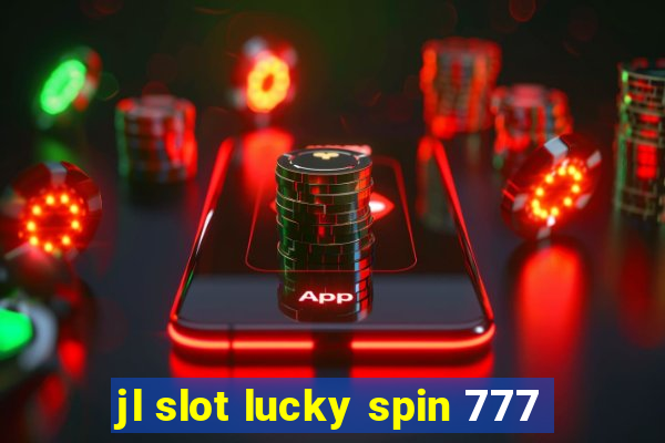 jl slot lucky spin 777