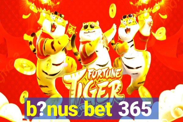 b?nus bet 365