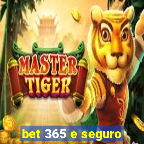 bet 365 e seguro