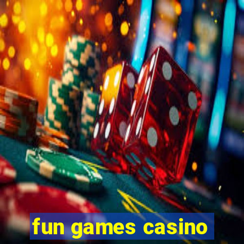 fun games casino