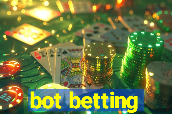 bot betting