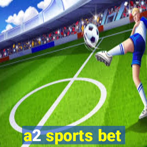 a2 sports bet