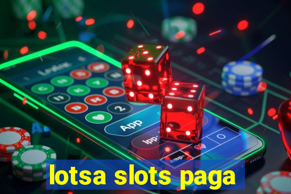 lotsa slots paga