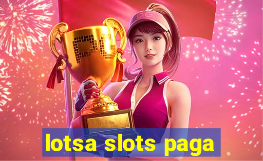 lotsa slots paga