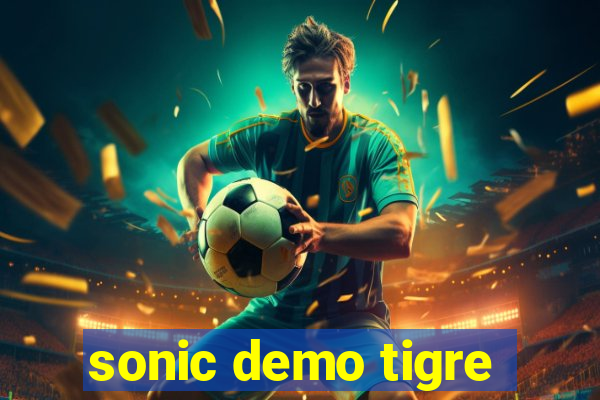 sonic demo tigre