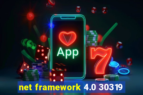 net framework 4.0 30319