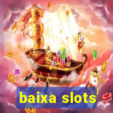 baixa slots