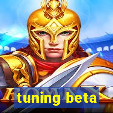 tuning beta