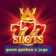 quem ganhou o jogo