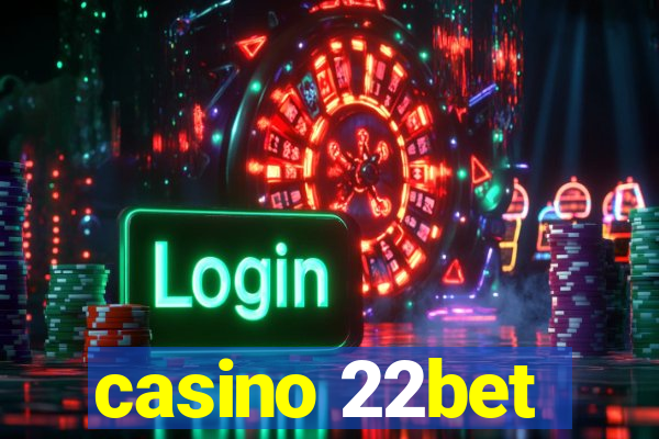 casino 22bet