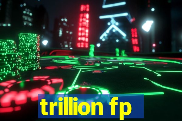 trillion fp