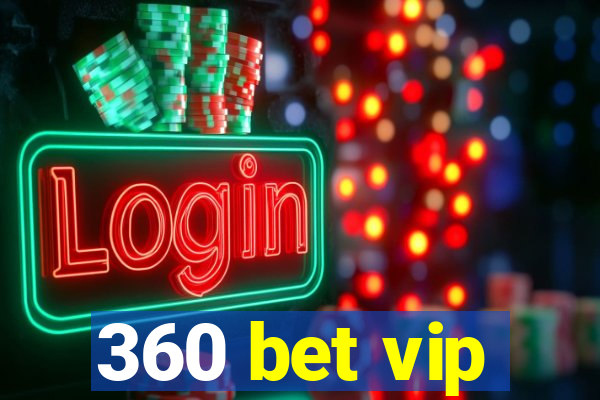 360 bet vip