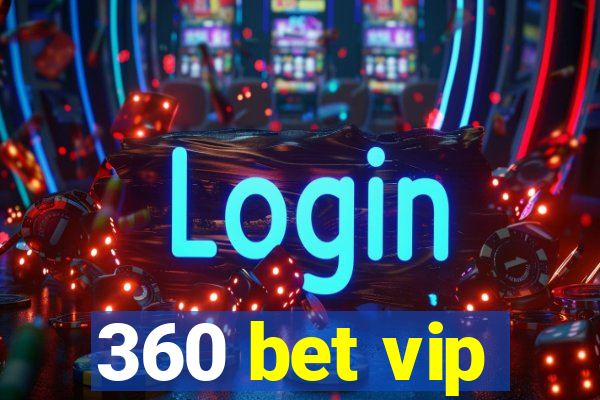 360 bet vip