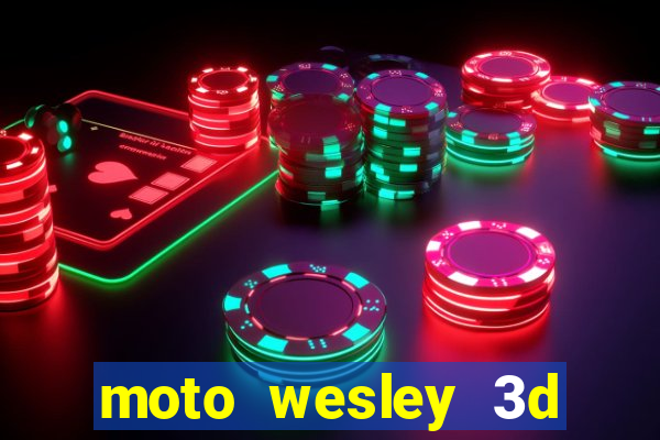 moto wesley 3d dinheiro infinito