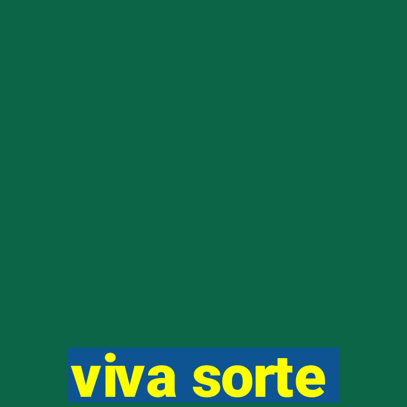 viva sorte