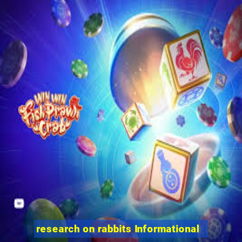 research on rabbits Informational