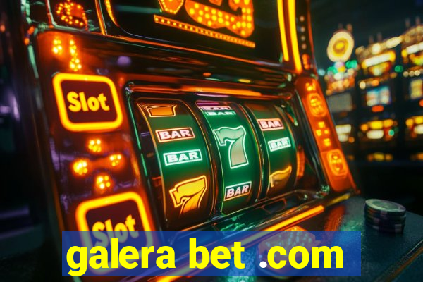 galera bet .com