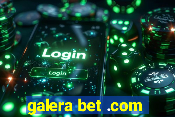 galera bet .com