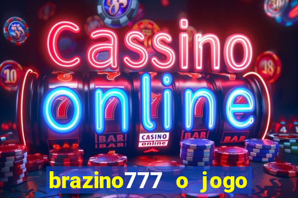 brazino777 o jogo da galera