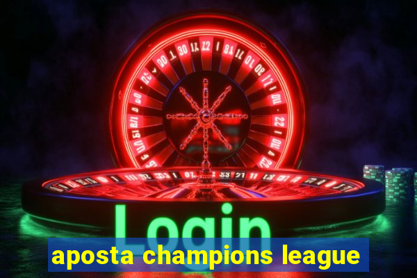 aposta champions league