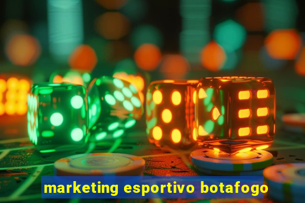 marketing esportivo botafogo